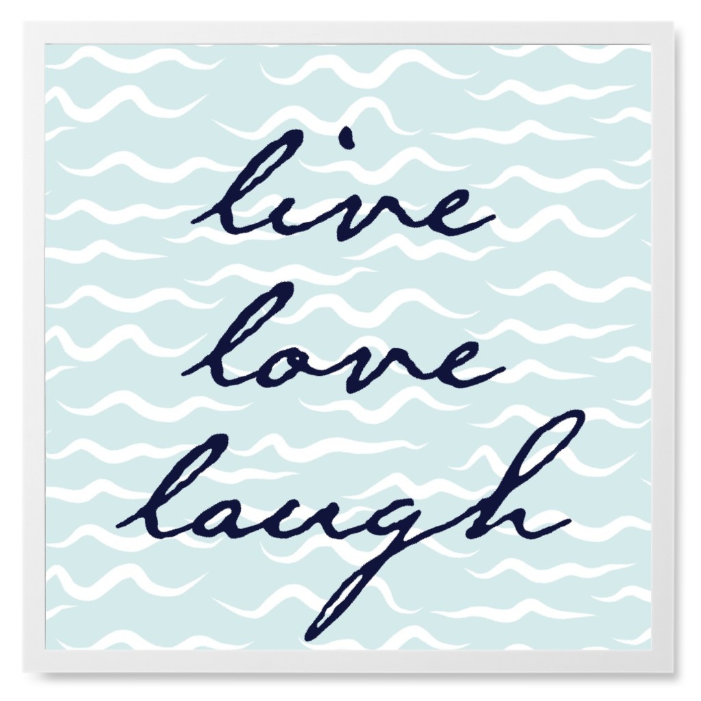 Live, Laugh, Love Waves - Blue Photo Tile, White, Framed, 8x8, Blue, True Blue