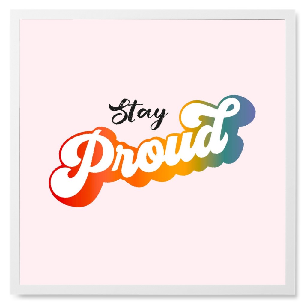 Stay Proud Rainbow - Pink Photo Tile, White, Framed, 8x8, Pink, Bright Pink