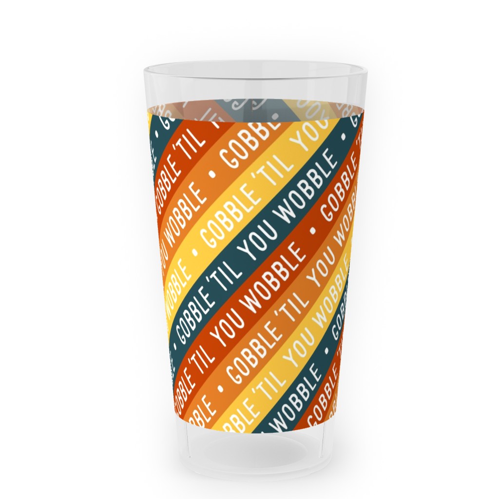 Gobble 'til You Wobble - Angled Thanksgiving Stripes - Multi W/ Teal Outdoor Pint Glass, Multicolor
