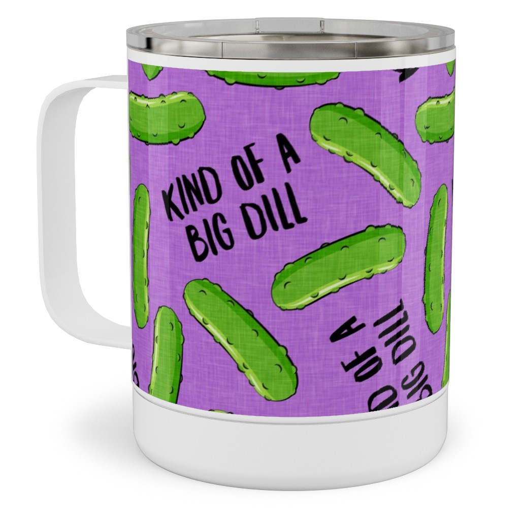 Kind of a Big Dill - Pickles - Purple Stainless Steel Mug, 10oz, Purple, Purple