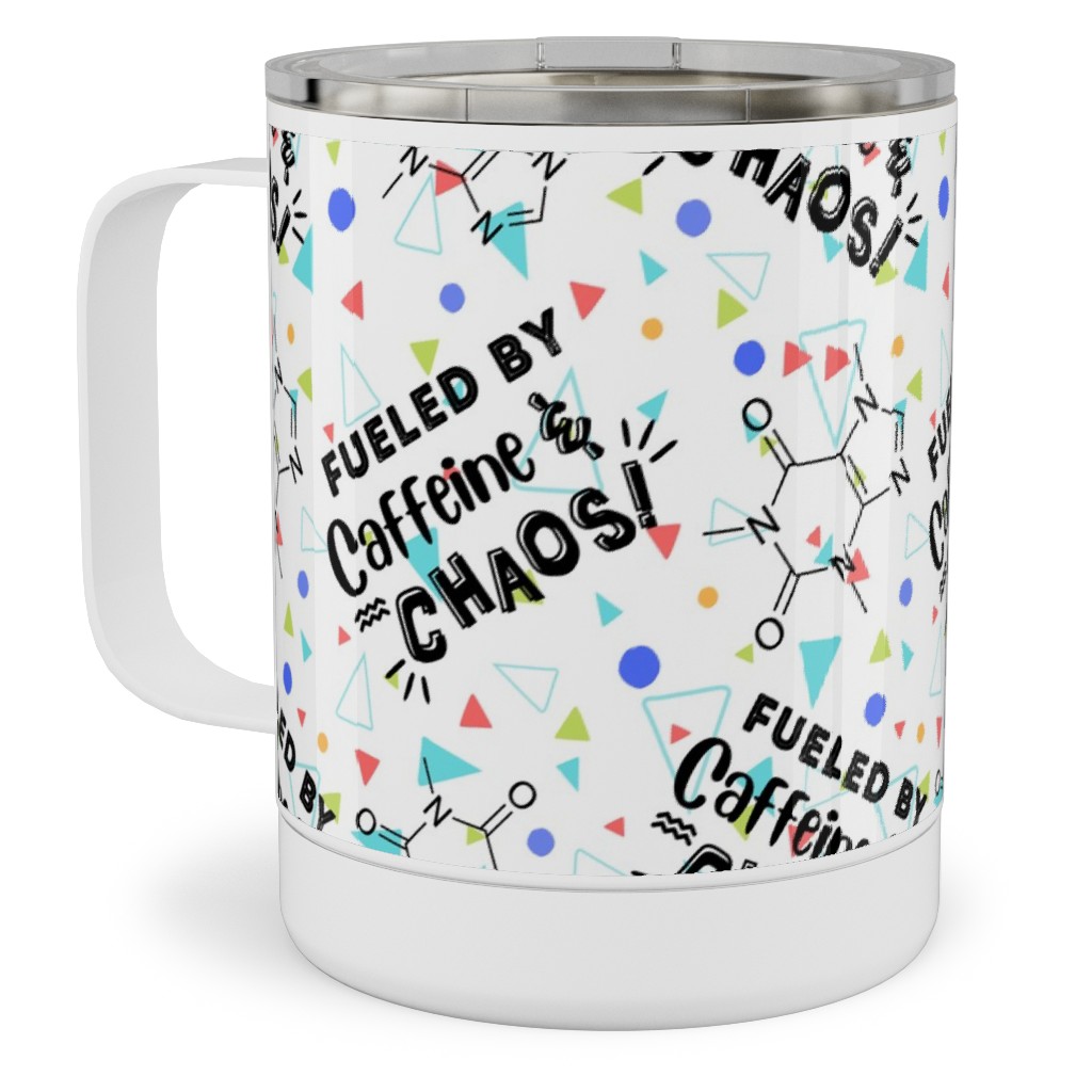 Fueled By Caffeine and Chaos - Multi on White Stainless Steel Mug, 10oz, Multicolor
