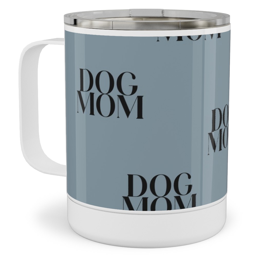 Dog Mom Stainless Steel Mug, 10oz, Blue, Cool Gray