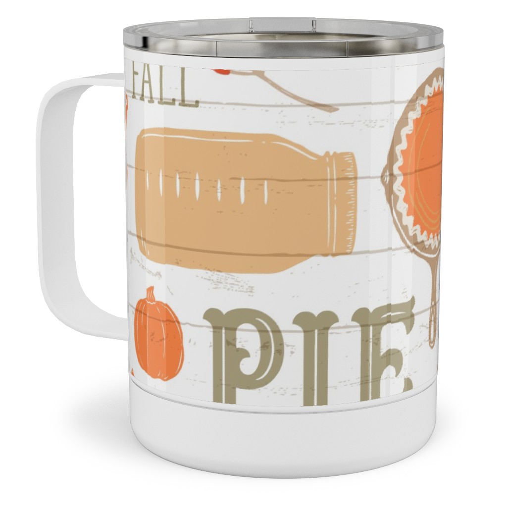 Gather Round & Give Thanks - a Fall Festival of Food, Fun, Family, Friends, and Pie! Stainless Steel Mug, 10oz, Orange