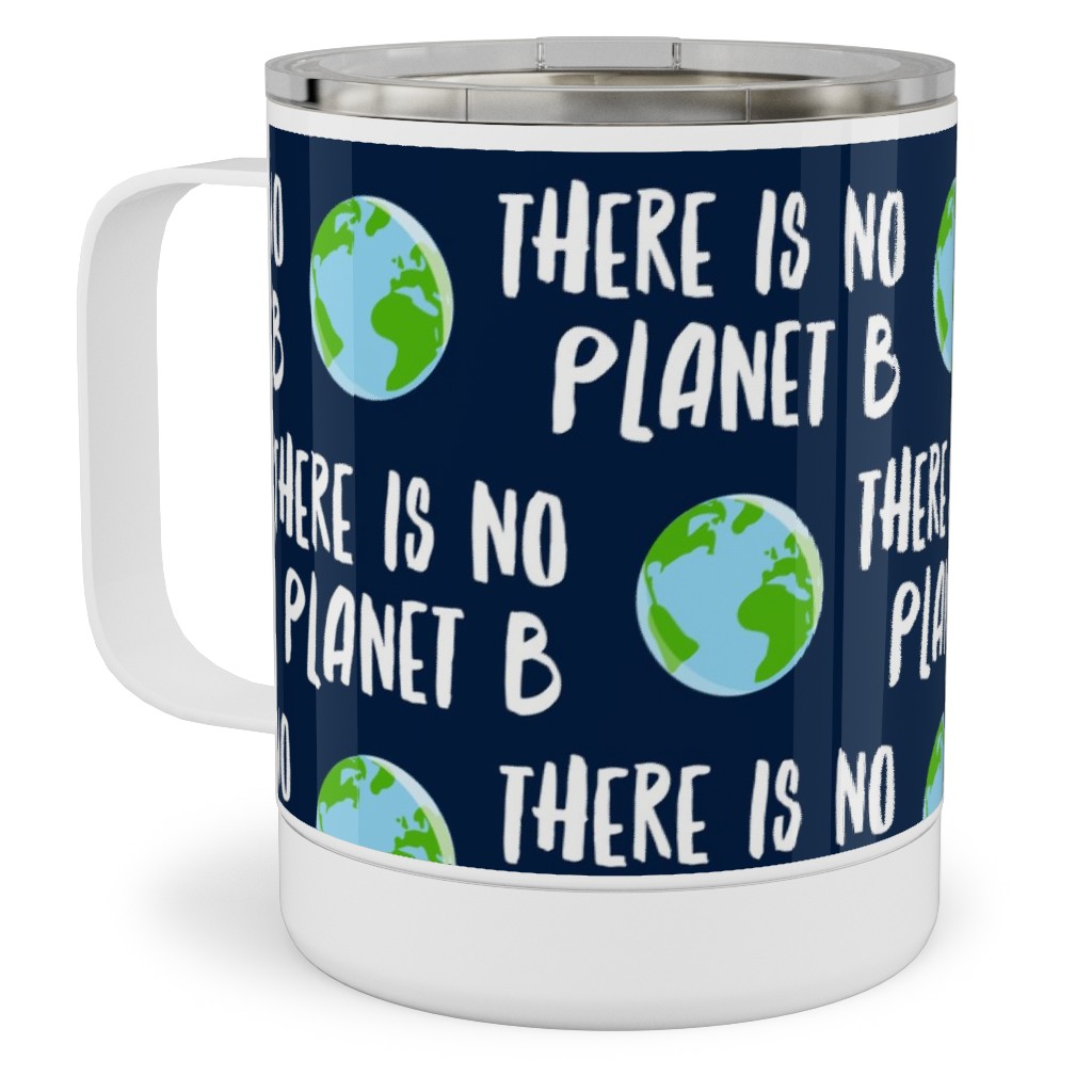 There Is No Planet B - Earth Navy Stainless Steel Mug, 10oz, Green, Classic Green