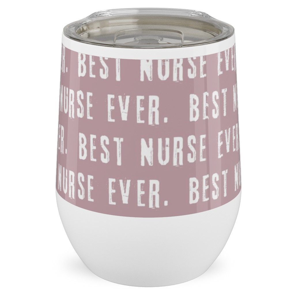 Best Nurse Ever - Mauve Stainless Steel Travel Tumbler, 12oz, Pink, Bright Pink