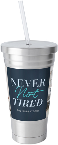 Never Not Tired Stainless Tumbler with Straw, 18oz, Black