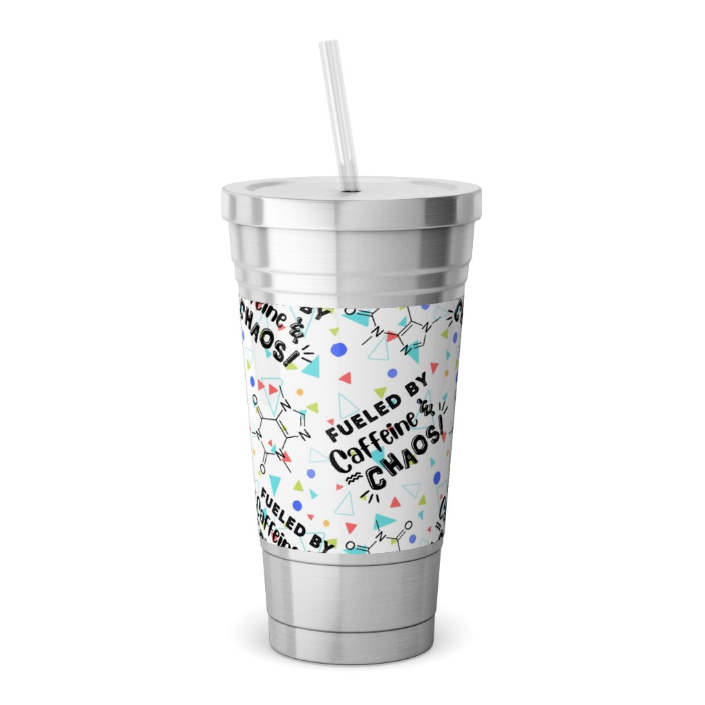 Fueled By Caffeine and Chaos - Multi on White Stainless Tumbler with Straw, 18oz, Multicolor