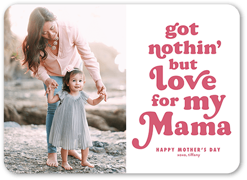 Nothin But Love Mother's Day Card, White, 5x7 Flat, Pearl Shimmer Cardstock, Rounded