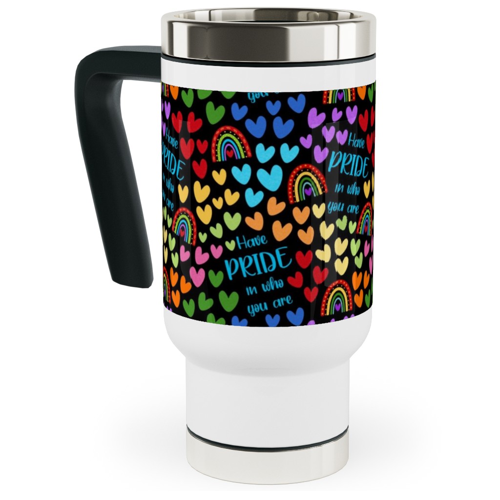 Have Pride in Who You Are Rainbows and Hearts Travel Mug with Handle, 17oz, Multicolor, Black