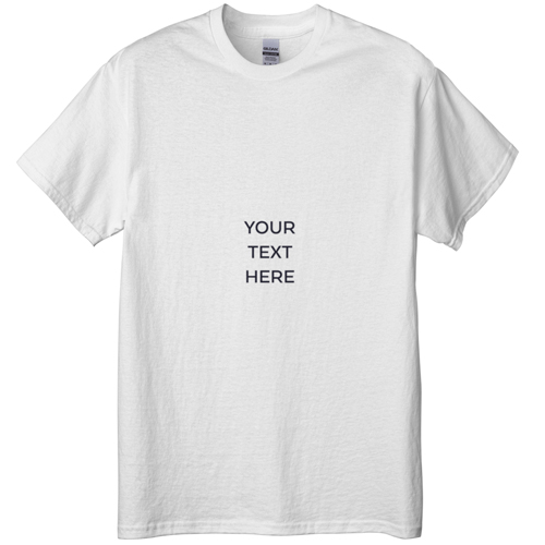 Your Text Here T-shirt, Adult (S), White, Customizable front & back, White