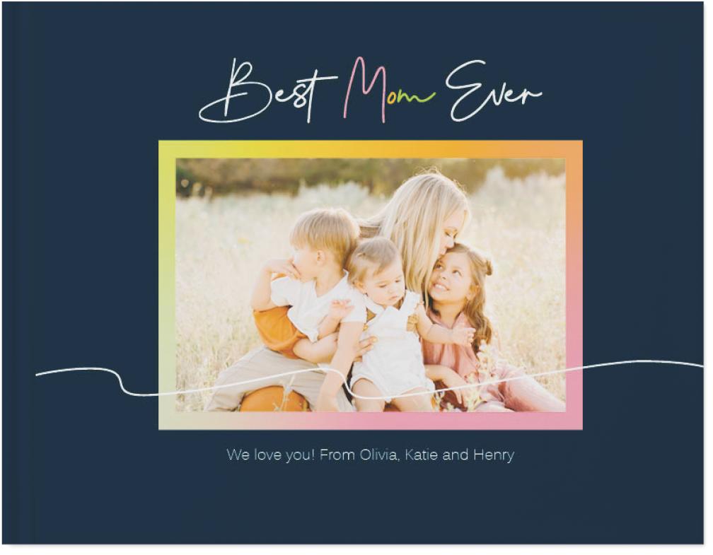 Best Mom Ever Photo Book, 8x11, Hard Cover - Glossy, PROFESSIONAL 6 COLOR PRINTING, Standard Pages